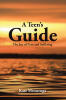 Author Kate Mennenga’s New Book, “A Teen's Guide: The Joy of Pain and Suffering,” is a Thirty-Day Devotional to Help Teens Overcome Struggles and Grow in Their Faith