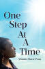 Recent Release, "One Step At A Time," from Covenant Books Author Wanda Marie Penn, Shares an Uplifting Journey of Faith and Perseverance