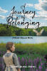 Lauren Alissa Jontel’s New Book, "A Journey Of Belonging: A Heart-Healing Novel," Follows Two Siblings Who Must Set Out to Find Distant Family After Losing Everything