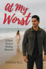 Sasha R.C.'s New Dark Romance Book, "At My Worst," is a Steamy Story About a Woman Who Escapes Abusive Trauma Only to Start a Taboo Physical Love Affair with a Bad Boy