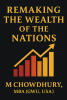 M Chowdhury's New Economic Theory Book, "Remaking the Wealth of Nations," Provides a Research-Based Approach to Rethinking Foundational Economic Principles