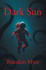 Recent Release, "Dark Sun," from Page Publishing Author Brandon Myer, Invites Readers on an Enthralling Journey Into a Future Beyond the Reaches of Humanity
