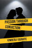 Author Kimberly Burhite’s New Book, "Passion Through Conviction," Follows Detective Xander Moris as He Navigates Both Professional and Personal Challenges