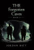 Author Jordan Batt’s New Book, "The Forgotten Caves," Follows a Wolf Doctor Who Sets Out to Save Her Friend’s Son Alongside a Man with Whom She Shares a Rocky Past