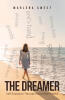 Recent Release, "The Dreamer: Self-Exposure Through Recurring Dreams," from Page Publishing Author Marlena Sweet, Explores Self-Discovery Through Vivid, Recurring Dreams