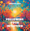 Recent Release, "Following Your Intuition," from Page Publishing Author Jennifer Ross, Empowers Children to Recognize Their Inherent Worth Through Engaging Stories