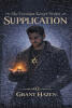 Recent Release, "Supplication," by Grant Hazen, is the Second Covenant Keeper Series Installment, Blending Supernatural Threats with Conspiracies in Detroit
