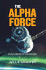 Recent Release, "The Alpha Force in Gathering of Champions," from Page Publishing Author Willie Sandifer, Follows Storm Johnson Uncovering a Sinister Global Conspiracy