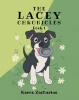 Recent Release, "The Lacey Chronicles," from Page Publishing Author Karen Zacharias, Follows an Inspiring Rescue Pit Bull's Journey from Abandonment to Unconditional Love