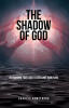 Recent Release, "The Shadow of God," from Christian Faith Publishing Author Charles Armstrong, Explores Faith and Redemption Through One Man's Spiritual Journey