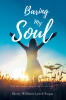 Recent Release, "Baring My Soul," from Christian Faith Publishing Author Sherry Williams Lynch Fuqua, Offers an Intimate and Faith-Filled Poetic Journey
