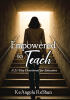 KeAngela ReShun’s Newly Released "Empowered 2 Teach" is an Inspiring Faith-Based Guide Designed to Uplift and Strengthen Teachers in Their Calling