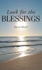 Recent Release, "Look for the Blessings," from Christian Faith Publishing Author Karol Reich, Reveals How Light Emerges from Darkness Through Forgiveness