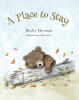 Recent Release, "A Place to Stay," from Christian Faith Publishing Author Becky Herman, Follows Little Bear's Forest Quest for a Winter Home and Friend