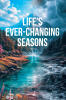 Recent Release, "Life's Ever-Changing Seasons," from Christian Faith Publishing Author Irene Bryan, Explores How Every Season Carries Divine Purpose and God's Presence