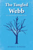 Recent Release, "The Tangled Webb," from Christian Faith Publishing Author Bonnie Schuon, Explores One Woman's Transformative Journey to Discover Her Origins