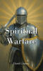 David Lindsay’s Newly Released "Spiritual Warfare" is a Bold and Practical Guide for Believers Seeking Victory and Freedom Through Christ