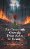 Recent Release, "Post-Traumatic Growth: From Ashes to Beauty," from Christian Faith Publishing Author Alex Rodriguez, Reveals God Transforming Deep Pain Into Purpose