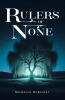 Recent Release, "Rulers of None," from Christian Faith Publishing Author Michelle McKinney, Reimagines a Fairy Tale of Two Sisters Discovering Their Destiny