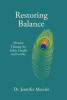 Recent Release, "Restoring Balance," from Christian Faith Publishing Author Dr. Jennifer Merciér, Reveals a Transformative Approach to Women's Wellness