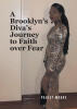Recent Release, "A Brooklyn's Diva's Journey to Faith Over Fear," from Christian Faith Publishing Author Paulet Moore, Chronicles a Family's Battle Against Stage 4 Cancer