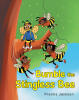 "Bumble the Stingless Bee," from Christian Faith Publishing Author Prentis Jackson, Explores How Embracing Individuality and Friendship Can Transform a Young Life