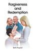 Recent Release, "Forgiveness and Redemption," from Christian Faith Publishing Author Beth Pospisil, Explores Reconciliation, Grace, and Divine Love