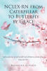 Madeline Alvarez’s Newly Released “NCLEX-RN from Caterpillar to Butterfly by Grace” Shares an Inspiring Testimony of Faith and Perseverance