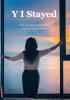 Recent Release, "Y I Stayed," from Christian Faith Publishing Author Roxi D., Explores One Woman's Journey Through Infidelity, Betrayal, and Profound Faith Questions