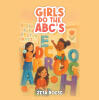 Recent Release, "Girls Do the ABC's," from Christian Faith Publishing Author Zeta Boese, Introduces Young Readers to a Playful Alphabet Adventure