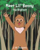 Recent Release "Meet Lil' Benny" from Fulton Books Author J. W. Rogers Introduces Young Readers to an Unforgettable Character Exploring the Wonders of Family and Nature