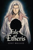 Recent Release, "Tale of Etheris," by Scott Holland, Explores a Deity and Mortal Sharing One Body, Bridging Differences Through Unforgettable Tales