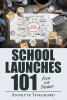 Recent Release "School Launches 101: Food for Thought" from Newman Springs Publishing Author Annette Isselhard Offers Educators Stories That Ignite Dialogue About Growth