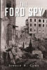 Recent Release, "The Ford Spy," from Newman Springs Publishing Author Jerold H. Cort, is a Gripping Tale of Intrigue During a Tumultuous Period in European History