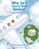 Recent Release, "Why Do I Have to Go to Greece?" from Newman Springs Publishing Author Lainie Damaskos-Christou, Explores a Young Girl's Journey of Cultural Discovery