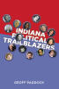 Recent Release, "Indiana Political Trailblazers," from Newman Springs Publishing Author Geoff Paddock, Celebrates Indiana's Most Influential Female Political Leaders