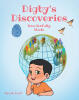 "Digby's Discoveries," from Covenant Books Author Tena K. Hunt, Invites Young Readers on an Insightful Journey of Self-Discovery