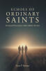 Recent Release, "ECHOES OF ORDINARY SAINTS," from Covenant Books Author Scott P Stevens, Explores How God Uses Overlooked Figures to Accomplish His Greatest Work