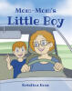 Recent Release, "Mom-Mom's Little Boy," from Covenant Books Author Kristina Rose, Captures the Joy of Intergenerational Bonding Through a Delightful Farm Adventure