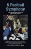 Recent Release, "A Football Symphony," from Covenant Books Author Don Lichty and Bob Lucey, Chronicles Four State Championship Seasons of Curtis Viking Football