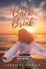 Recent Release, "Back from the Brink," from Covenant Books Author Lorraine Griffin, Presents a Miraculous Testimony of Recovery from a Terminal Diagnosis