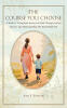 Recent Release, "The Course You Choose," from Covenant Books Author Ann J. Fowler, Chronicles a Mother's Faith Through Autism, Divorce, and Homeschooling