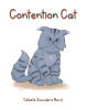 Recent Release, "Contention Cat," from Covenant Books Author Celeste Saunders Ward, Explores How to Navigate Conflict with Wisdom and Grace