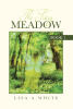 Recent Release, "The Fairy Meadow," from Covenant Books Author Lisa A. White, Invites Readers Into an Enchanted World Where Unlikely Friendships Transcend Realms