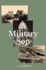 Recent Release, "A Military Son," from Covenant Books Author L.A. Huffman, Explores Generational Bonds Forged Through History's Most Transformative Military Events