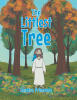 Recent Release, "The Littlest Tree," from Covenant Books Author Sandra Primrose, Teaches Young Readers About Compassion, Sacrificial Love, and Divine Grace