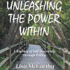 Recent Release, "Unleashing the Power Within," from Audiobook Network Author Lisa McCarthy, Offers Transformative Poetry and Prose on Healing, Faith, and Liberation