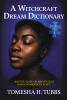 Author Tomesha H. Tubbs’s New Book, "A Witchcraft Dream Dictionary," is a Compelling Guide That Aims to Help Readers Interpret Messages Sent by God Through Dreams