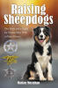 Recent Release, "Raising Sheepdogs," from Hawes & Jenkins Author Markus Moynihan, Explores Parenting Exceptional Individuals Who Protect Others