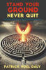 Recent Release, "Stand Your Ground, Never Quit," from Hawes & Jenkins Author Patrick Noel Daly, Chronicles an Entrepreneur's Journey from Betrayal to Triumph